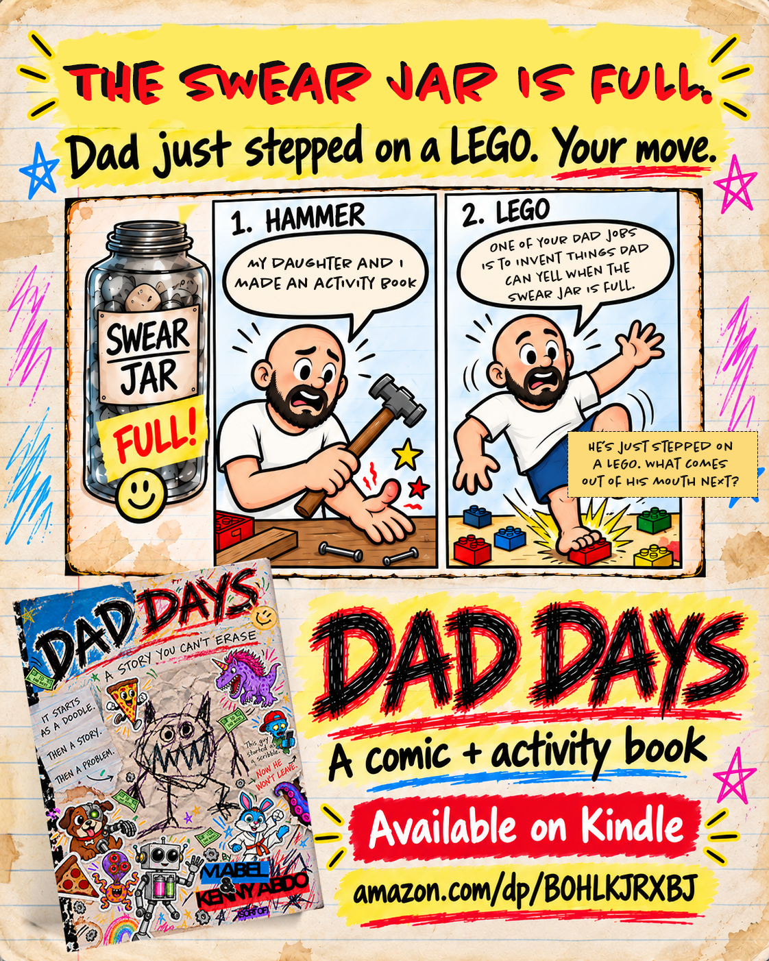The swear jar is full. Dad just stepped on a LEGO. Your move. Dad Days: a comic and activity book you help finish, available on Kindle.