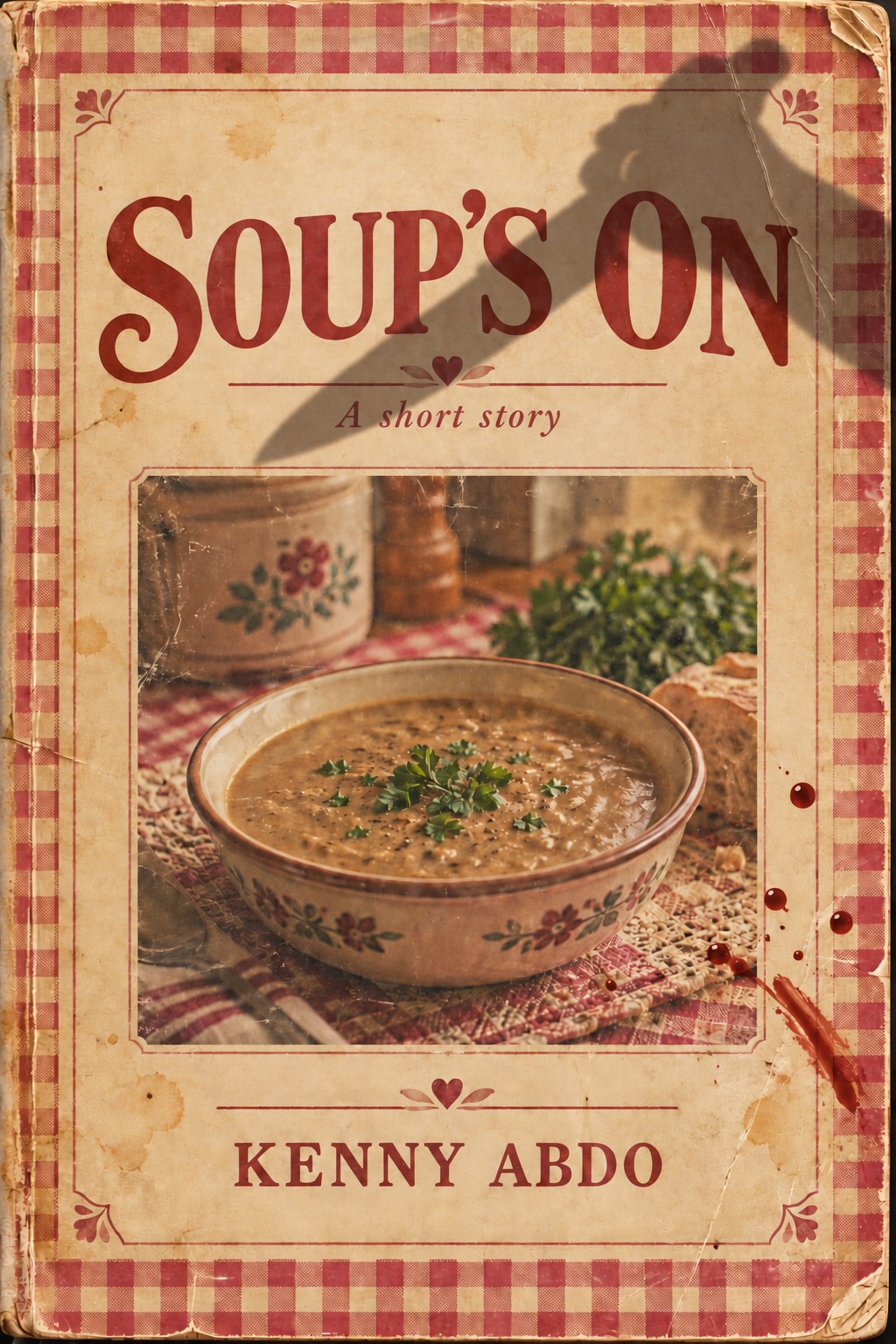 Soup’s On, a short story by Kenny Abdo